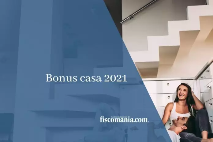 Bonus casa 2021 - Fiscomania.com