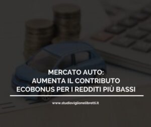 Mercato auto: aumenta il contributo Ecobonus per i redditi più bassi – a cura dello Studio Viglione Libretti & Partners – Ondanews.it - ondanews