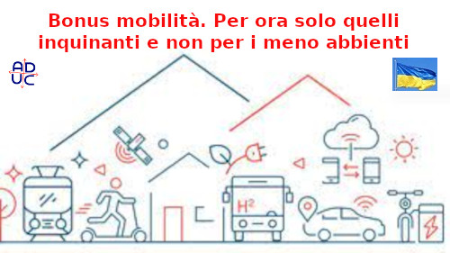 Articolo - Bonus mobilità. Per ora solo quelli inquinanti e non per i ... - Aduc