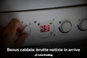 Bonus caldaie: UE sta per cancellarlo | Allarme ora si sa la data di scadenza e devi sbrigarti - iLoveTrading