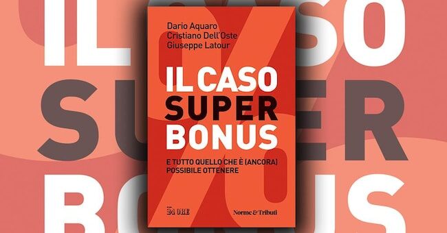Il caso superbonus. E tutto quello che è (ancora) possibile ottenere - Il Sole 24 ORE