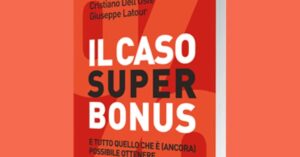 «Il caso superbonus», in edicola il volume che fa il punto sul 110% (e sui bonus ancora disponibili) - NT+ Fisco