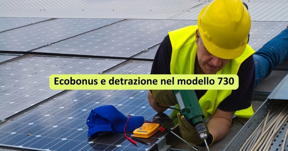 Ecobonus detrazione nel 730: requisiti e procedure d’accesso