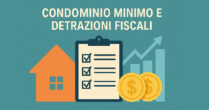 Condominio minimo e detrazioni fiscali: le novità per il 2025