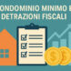 Condominio minimo e detrazioni fiscali: le novità per il 2025