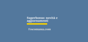 Superbonus 2025: novità e aggiornamenti - Fiscomania